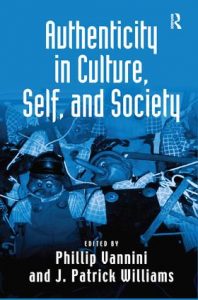Cover Authenticity in Culture, Self, and Society. Edited by Phillip Nannini and J. Patrick Williams.